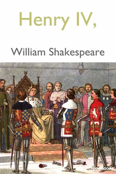 Henry IV (Part 1, 2) – William Shakespeare