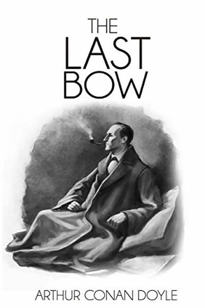 His Last Bow – Arthur Conan Doyle