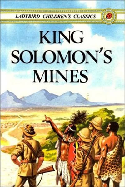 King Solomon’s Mines – Henry Rider Haggard