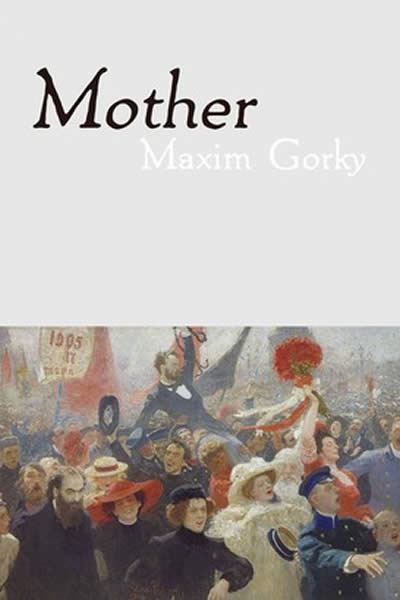 Mother – Maxim Gorky