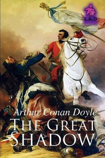 The Great Shadow – Arthur Conan Doyle